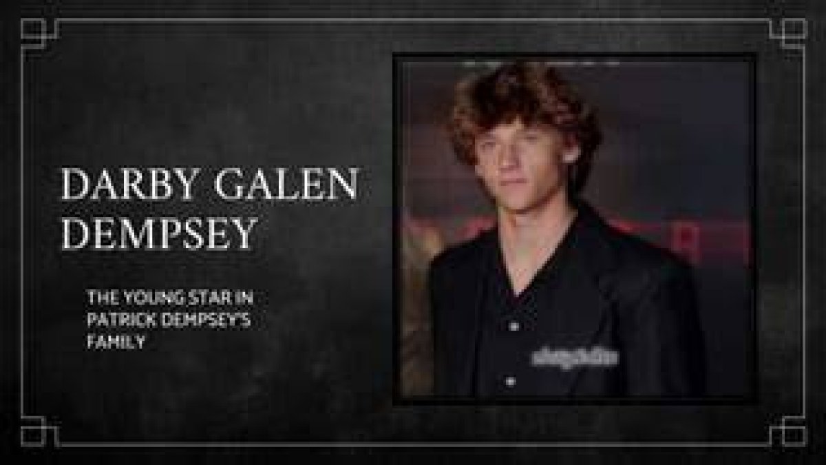 Things to Know About Darby Galen Dempsey: Patrick Dempsey Son ·